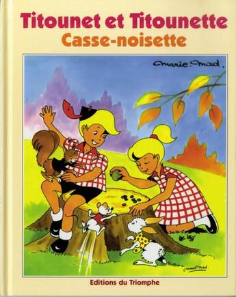 Couverture du livre « Titounet et Titounette Tome 3 : Casse-Noisette » de Marie-Mad. aux éditions Triomphe