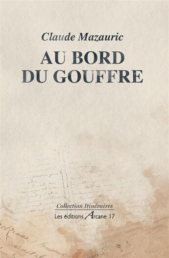 Couverture du livre « Au bord du gouffre » de Claude Mazauric aux éditions Arcane 17