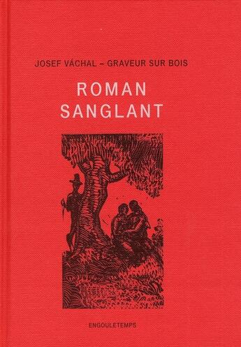 Couverture du livre « Roman sanglant » de Jozef Vachal aux éditions L'engouletemps - Cascade Editions