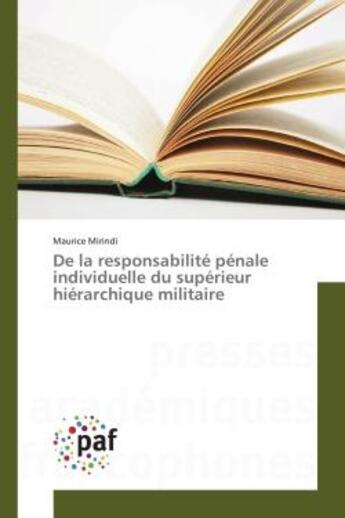 Couverture du livre « De la responsabilite penale individuelle du superieur hierarchique militaire » de Maurice Mirindi aux éditions Editions Universitaires Europeennes