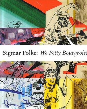 Couverture du livre « Sigmar polke - we petty bourgeois! » de Lange-Berndt Petra aux éditions Walther Konig