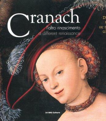 Couverture du livre « Lucas cranach a different renaissance » de Coliva Anna aux éditions Antique Collector's Club