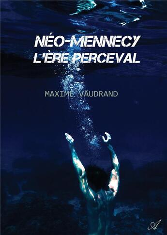 Couverture du livre « Néo-Mennecy : L'Ère Perceval » de Vaudrand Maxime aux éditions Atramenta