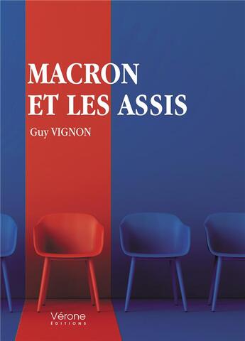 Couverture du livre « Macron et les assis » de Guy Vignon aux éditions Verone