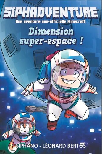 Couverture du livre « SiphAdventure Tome 2 : dimension super-espace ! » de Siphano et Leonard Bertos aux éditions 404 Editions