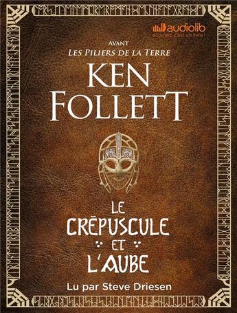 Couverture du livre « Le crepuscule et l'aube - avant les piliers de la terre - livre audio 3 cd mp3 » de Ken Follett aux éditions Audiolib