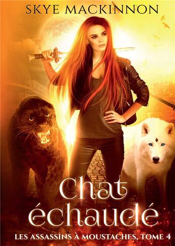 Couverture du livre « Les assassins à moustaches Tome 4 : chat échaudé » de Skye Mackinnon aux éditions Bookelis