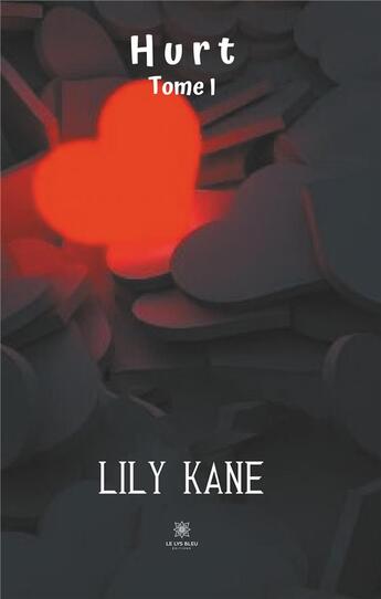 Couverture du livre « Hurt Tome 1 » de Lily Kane aux éditions Le Lys Bleu