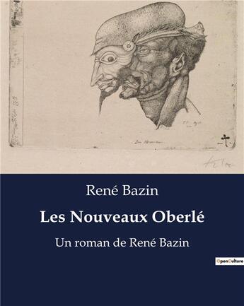 Couverture du livre « Les Nouveaux Oberlé : Un roman de René Bazin » de René Bazin aux éditions Culturea