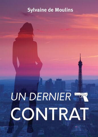 Couverture du livre « Un Dernier Contrat » de Sylvaine De Moulins aux éditions Bookelis