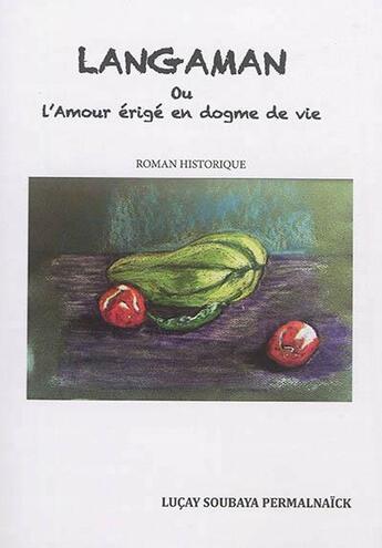 Couverture du livre « Langaman ou l'amour érigé en dogme de vie » de Soubaya Lucay Permalnaick aux éditions K'a