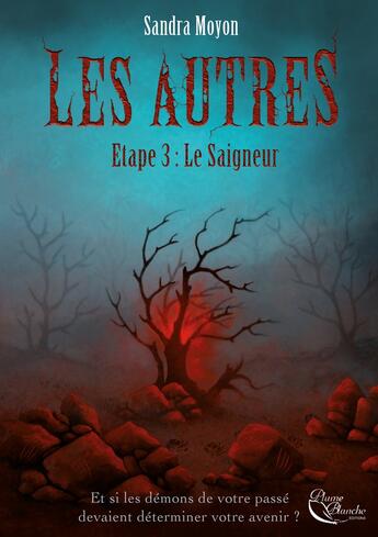 Couverture du livre « Les autres Tome 3 : le saigneur » de Sandra Moyon aux éditions Plume Blanche