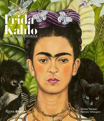 Couverture du livre « Frida Kahlo : the masterworks » de Roxana Velasquez aux éditions Rizzoli