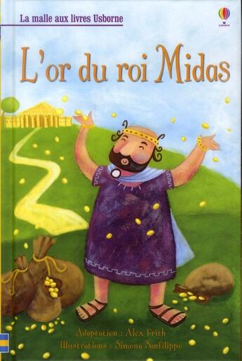 Couverture du livre « L'or du roi Midas » de Alex Frith et Simona San Filippo aux éditions Usborne