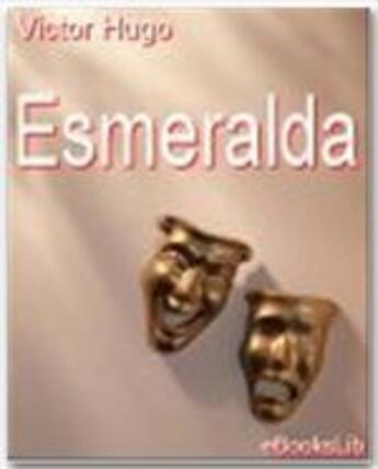 Couverture du livre « Esmeralda » de Victor Hugo aux éditions Ebookslib