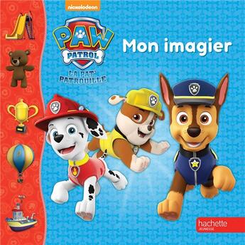 Couverture du livre « Paw patrol-la pat'patrouille - mon imagier » de  aux éditions Hachette Jeunesse