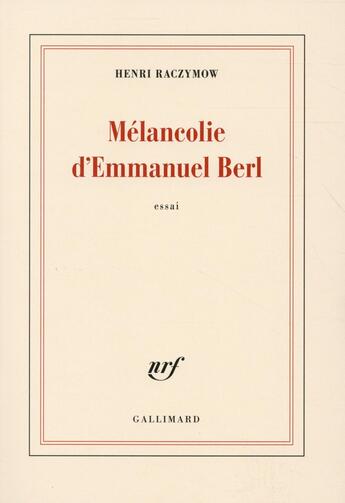 Couverture du livre « Mélancolie d'Emmanuel Berl » de Henri Raczymow aux éditions Gallimard