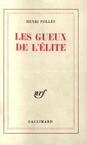 Couverture du livre « Les Gueux de l'élite » de Henri Polles aux éditions Gallimard