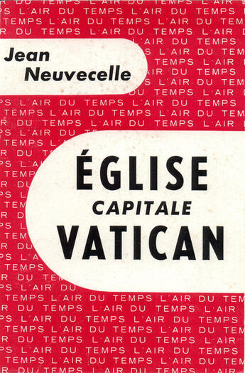 Couverture du livre « Eglise Capitale Vatican » de Neuvecelle aux éditions Gallimard