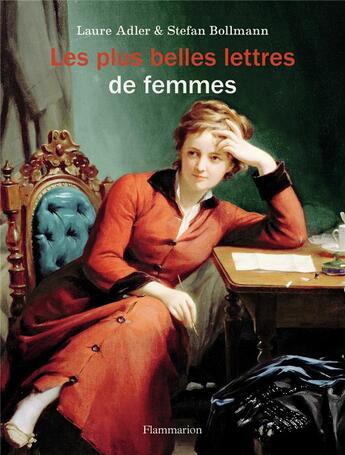 Couverture du livre « Les plus belles lettres de femmes » de Laure Adler et Stefan Bollmann aux éditions Flammarion