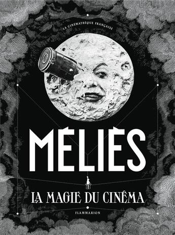 Couverture du livre « Méliès ; la magie du cinéma » de Laurent Mannoni aux éditions Flammarion
