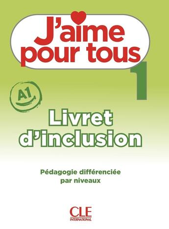 Couverture du livre « J'aime pour tous niveau 1 - Livret d'inclusion » de Adrien Payet et Cedric Vial et Isabel Rubio Perez et A. Leon Moreno et A. Payet et Emilio F. Ruiz et C. Vial aux éditions Cle International