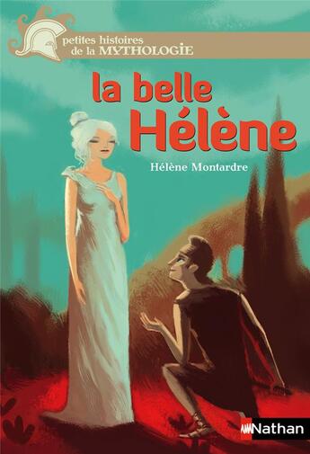 Couverture du livre « La belle Hélène » de Helene Montardre et Benjamin Bachelier aux éditions Nathan