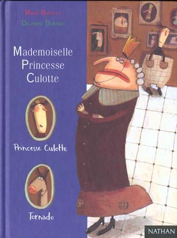 Couverture du livre « Mademoiselle Princesse Culotte » de Delphine Durand et Marie Bataille aux éditions Nathan