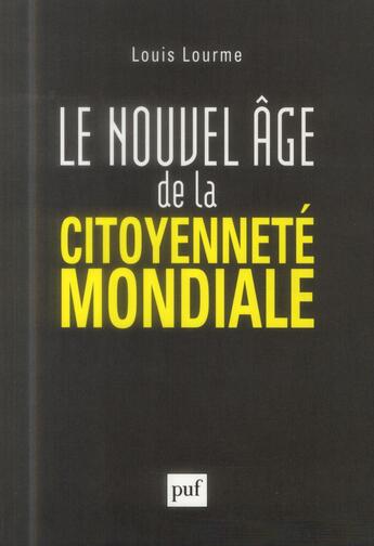 Couverture du livre « Le nouvel âge de la citoyenneté mondiale » de Louis Lourme aux éditions Puf
