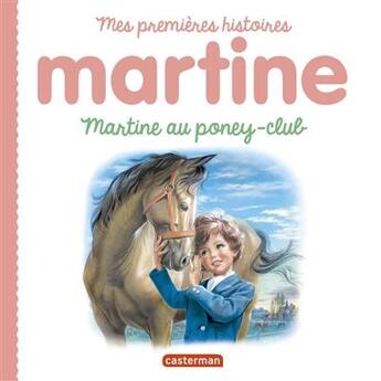 Couverture du livre « Martine au poney-club » de Marcel Marlier et Gilbert Delahaye aux éditions Casterman