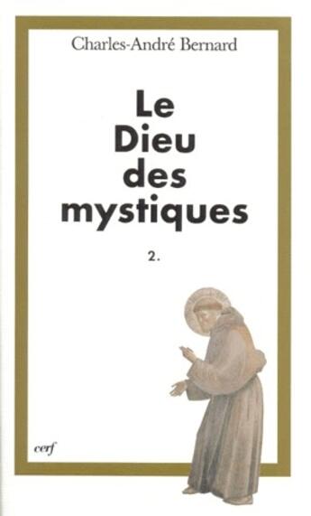 Couverture du livre « Le Dieu des mystiques Tome 2 » de Bernard Ca aux éditions Cerf