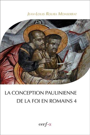Couverture du livre « La conception paulinienne de la foi en Romains 4 » de Jean-Louis Roura Monserrat aux éditions Cerf