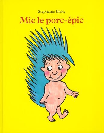 Couverture du livre « Mic le porc-épic » de Stephanie Blake aux éditions Ecole Des Loisirs