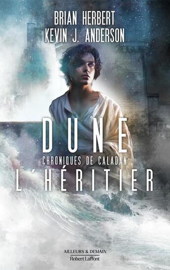 Couverture du livre « Dune - chroniques de Caladan Tome 3 : L'héritier » de Brian Herbert et Kevin J. Anderson aux éditions Robert Laffont