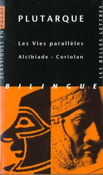 Couverture du livre « Les Vies parallèles. Alcibiade - Coriolan » de Plutarque aux éditions Belles Lettres