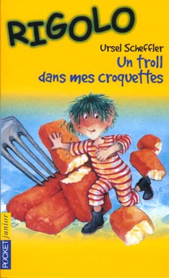 Couverture du livre « Rigolo T.2 ; Un Troll Dans Mes Croquettes » de Ursel Scheffler aux éditions Pocket Jeunesse