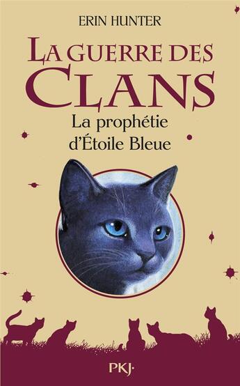 Couverture du livre « La guerre des clans Hors-Série Tome 2 : la prophétie d'Etoile Bleue » de Erin Hunter aux éditions Pocket Jeunesse