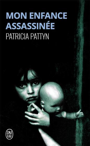 Couverture du livre « Mon enfance assassinée » de Patricia Pattyn aux éditions J'ai Lu