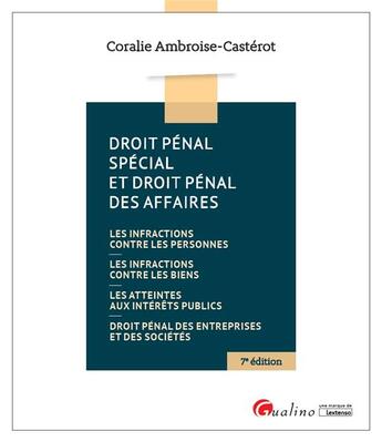 Couverture du livre « Droit pénal spécial et droit pénal des affaires (7e édition) » de Coralie Ambroise-Casterot aux éditions Gualino