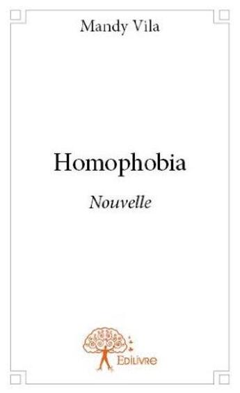 Couverture du livre « Homophobia » de Mandy Vila aux éditions Edilivre