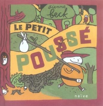 Couverture du livre « Le petit poussé » de Etienne Beck aux éditions Naive