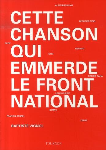 Couverture du livre « Cette chanson qui emmerde le front national » de Baptiste Vignol aux éditions Tournon