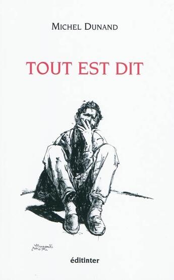 Couverture du livre « Tout est dit » de Michel Dunand aux éditions Editinter