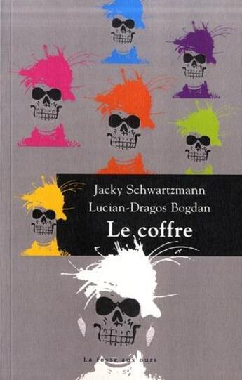 Couverture du livre « Le coffre » de Jacky Schwartzmann et Lucian-Dragos Bogdan aux éditions La Fosse Aux Ours