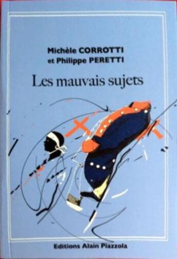 Couverture du livre « Les mauvais sujets » de Philippe Peretti et Michele Corrotti aux éditions Alain Piazzola