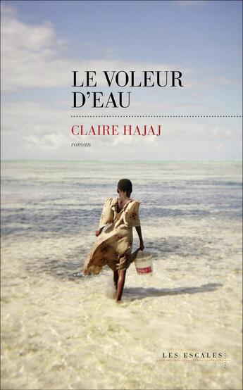 Couverture du livre « Le voleur d'eau » de Claire Hajaj aux éditions Les Escales