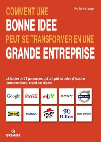 Couverture du livre « Comment une bonne idée peut se transformer en une grande entreprise » de David Lester aux éditions Gremese