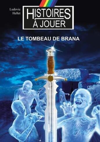 Couverture du livre « Les chemins de la peur t.1 ; le tombeau de Brana » de Ludovic Hellet aux éditions Posidonia Litteratures