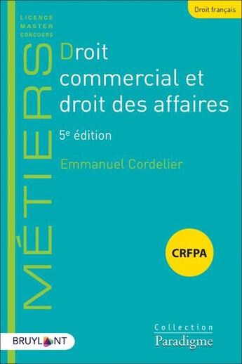 Couverture du livre « Droit commercial et droit des affaires (5e édition) » de Emmanuel Cordelier aux éditions Bruylant