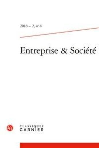 Couverture du livre « Entreprise & societe 2018 - 2, n 4 - varia » de  aux éditions Classiques Garnier